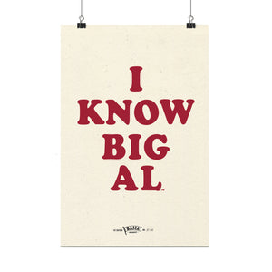 "I Know Big Al"- 12" x 18" Print