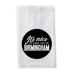 "It's Nice To Have You In Birmingham" Dish Towel