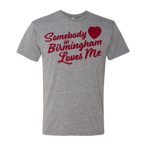 "Somebody In Birmingham Loves Me" Unisex T-shirt